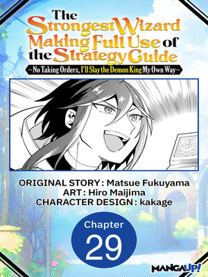 cover image of The Strongest Wizard Making Full Use of the Strategy Guide -No Taking Orders, I'll Slay the Demon King My Own Way, Chapter 29